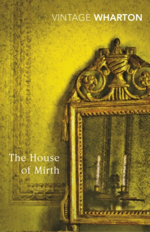 The House of Mirth - Edith Whartonová
