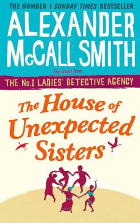 The House of Unexpected Sisters - Alexander McCall Smith