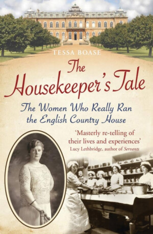 The Housekeeper's Tale - Tessa Boase