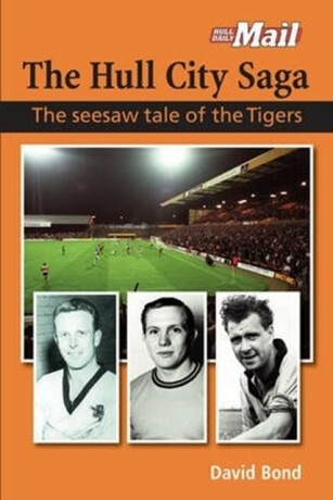 The Hull City Saga - David Bond