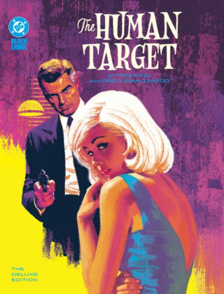 The Human Target by Tom King and Greg Smallwood: The Deluxe Edition - Tom King,Greg Smallwood