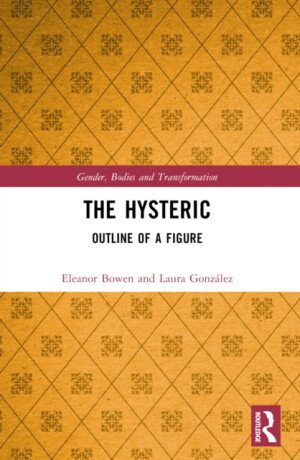 The Hysteric - Eleanor  Bowen,Laura  Gonzalez