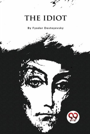 The Idiot - Fjodor Michajlovič Dostojevskij