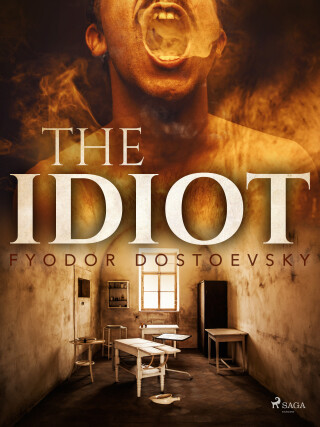 The Idiot - Fyodor Dostoevsky