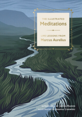 The Illustrated Meditations - Antoninus Marcus Aurelius,James Romm