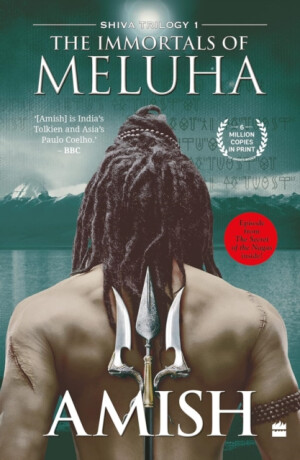 The Immortals Of Meluha (Shiva Trilogy Book 1) - Amish Tripathi