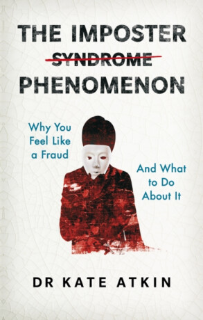 The Imposter Phenomenon - Kate Atkin