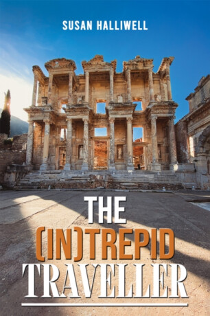 The (In)Trepid Traveller - Susan Halliwell