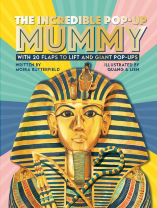 The Incredible Pop-up Mummy - Butterfield Moira