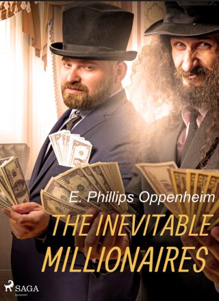 The Inevitable Millionaires - Edward Phillips Oppenheim