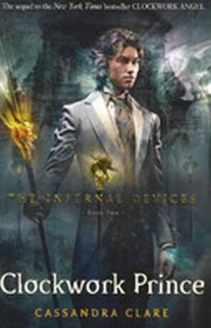 The Infernal Devices: Clockwork Prince - Cassandra Clare