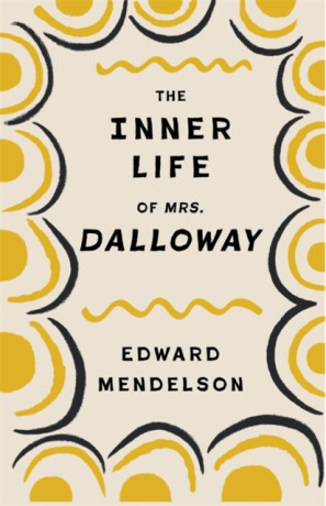 The Inner Life of Mrs. Dalloway - Edward Mendelson