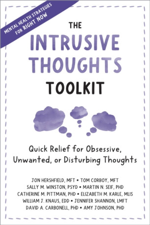 The Intrusive Thoughts Toolkit - Sally M. Winston,Martin N. Seif,Catherine M. Pittman,Tom Corboy,Jon Hershfield