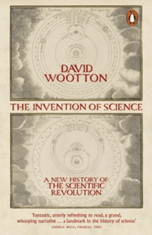 The Invention of Science - David Wootton
