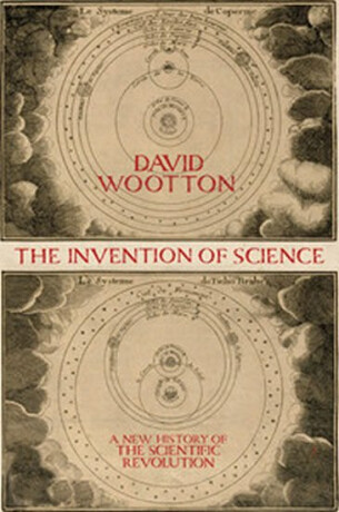 The Invention of Science - David Wootton