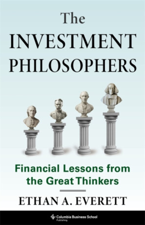 The Investment Philosophers - Ethan A. Everett