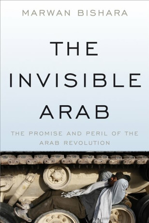 The Invisible Arab - Marwan Bishara