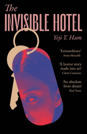 The Invisible Hotel - Yeji Y. Ham