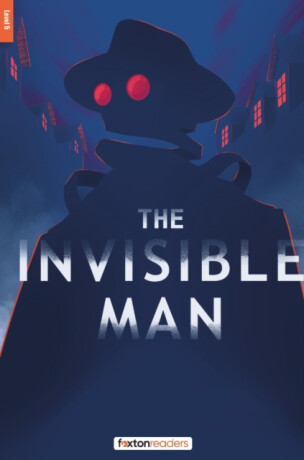 The Invisible Man - Foxton Reader Level-5 (1700 Headwords B2) with free online AUDIO - Herbert George Wells,Foxton Books