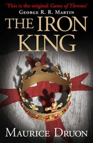 The Iron King 1 - Maurice Druon