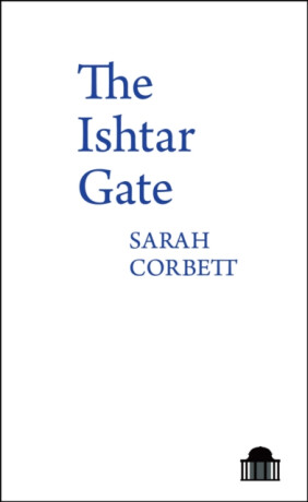 The Ishtar Gate - Sarah Corbett