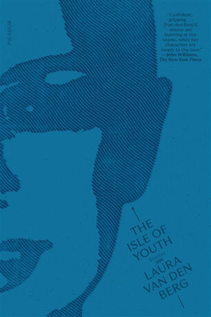 The Isle of Youth - Laura van den Berg