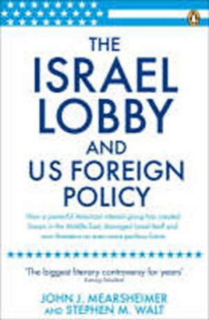 The Israel Lobby and US Foreign Policy - John J. Mearsheimer,Stephen M. Walt