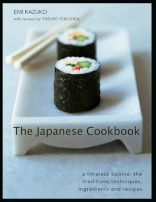 The Japanese Cookbook - Emi Kazuko