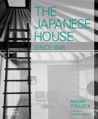 The Japanese House Since 1945 - Naomi Pollock,Tadao Ando
