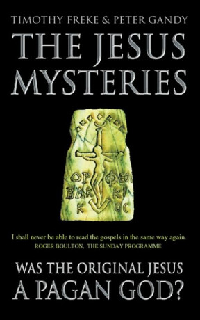 The Jesus Mysteries - Peter Gandy,Tim Freke