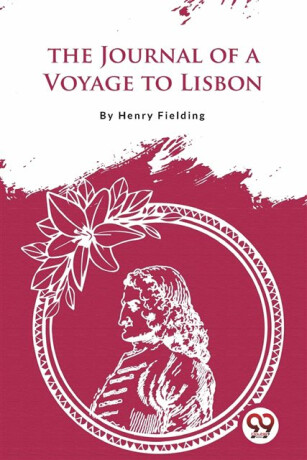 The Journal of a Voyage to Lisbon - Henry Fielding