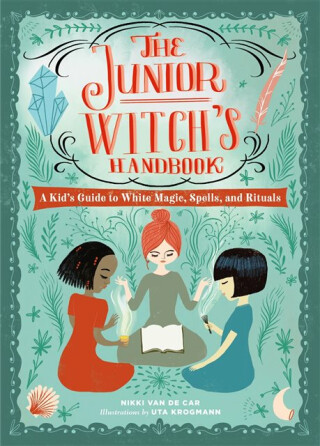 The Junior Witch's Handbook - Nikki Van De Car