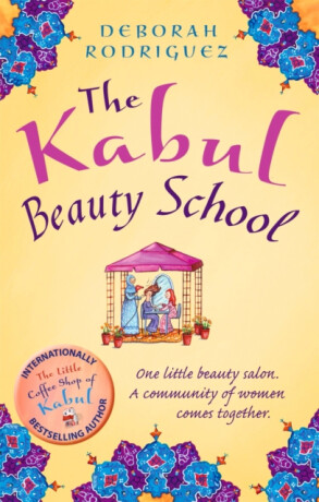 The Kabul Beauty School - Deborah Rodriguezová