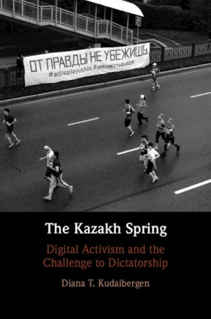 The Kazakh Spring - Diana T. Kudaibergen