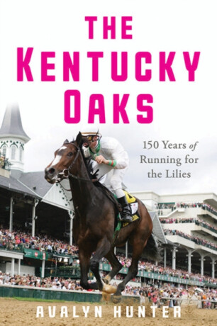 The Kentucky Oaks - Avalyn Hunter