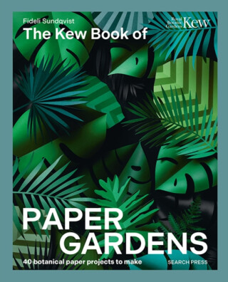 The Kew Book of Paper Gardens - Fideli Sundqvist