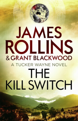 The Kill Switch - James Rollins,Grant Blackwood
