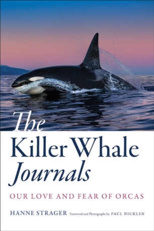The Killer Whale Journals - Hanne Strager