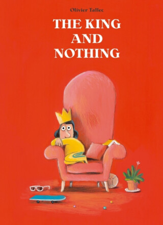 The King and Nothing - Olivier Tallec