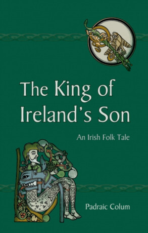 The King of Ireland's Son - Padraic Colum