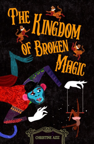 The Kingdom of Broken Magic - Christine Aziz