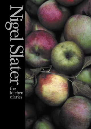 The Kitchen Diaries - Nigel Slater