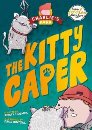 The Kitty Caper (Charlie's Park #4) - Kirsty Holmes