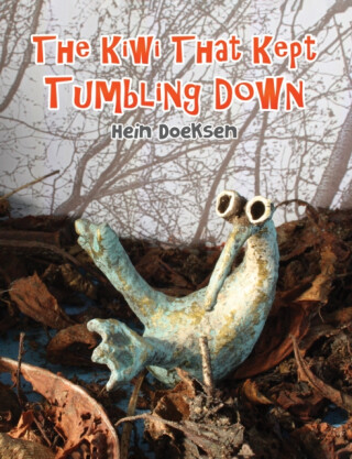 The Kiwi That Kept Tumbling Down - Hein Doeksen