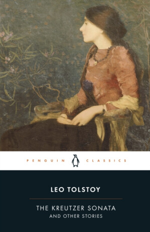 The Kreutzer Sonata and Other Stories - Leo Tolstoy