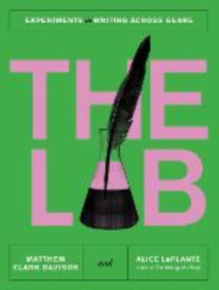 The Lab - Experiments in Writing Across Genre - 
