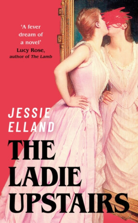 The Ladie Upstairs - Jessie Elland