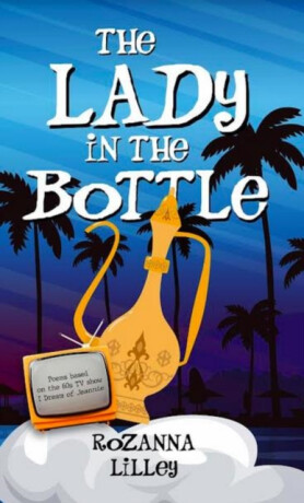 The Lady in the Bottle - Rozanna Lilley