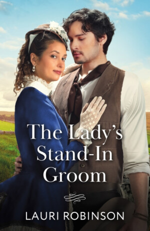 The Lady's Stand-In Groom - Lauri Robinson