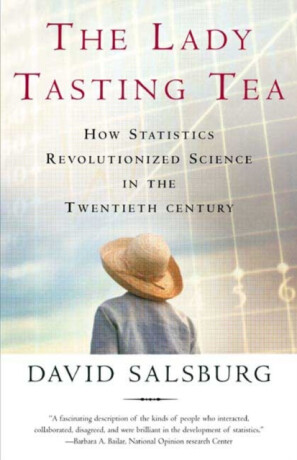 The Lady Tasting Tea - David Salsburg